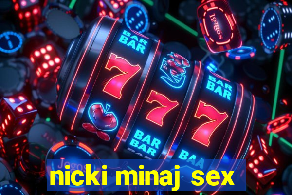 nicki minaj sex